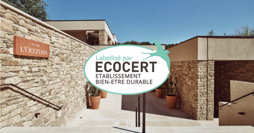 Ecocert dévoile le premier Spa labellisé &quot;Établissement bien-être durable&quot; : le Spa L’Occitane en Provence de l’hôt