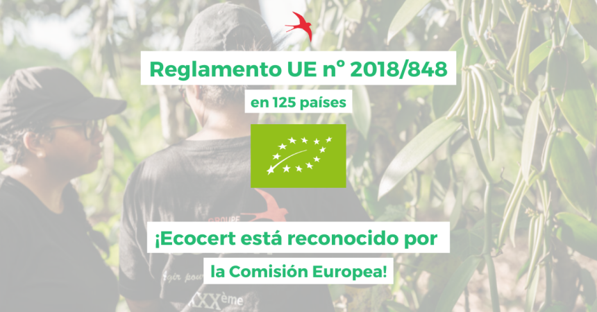 Reglamento UE n°2018/848 en 125 países: ¡Ecocert reconocido por la Comisión Europea!